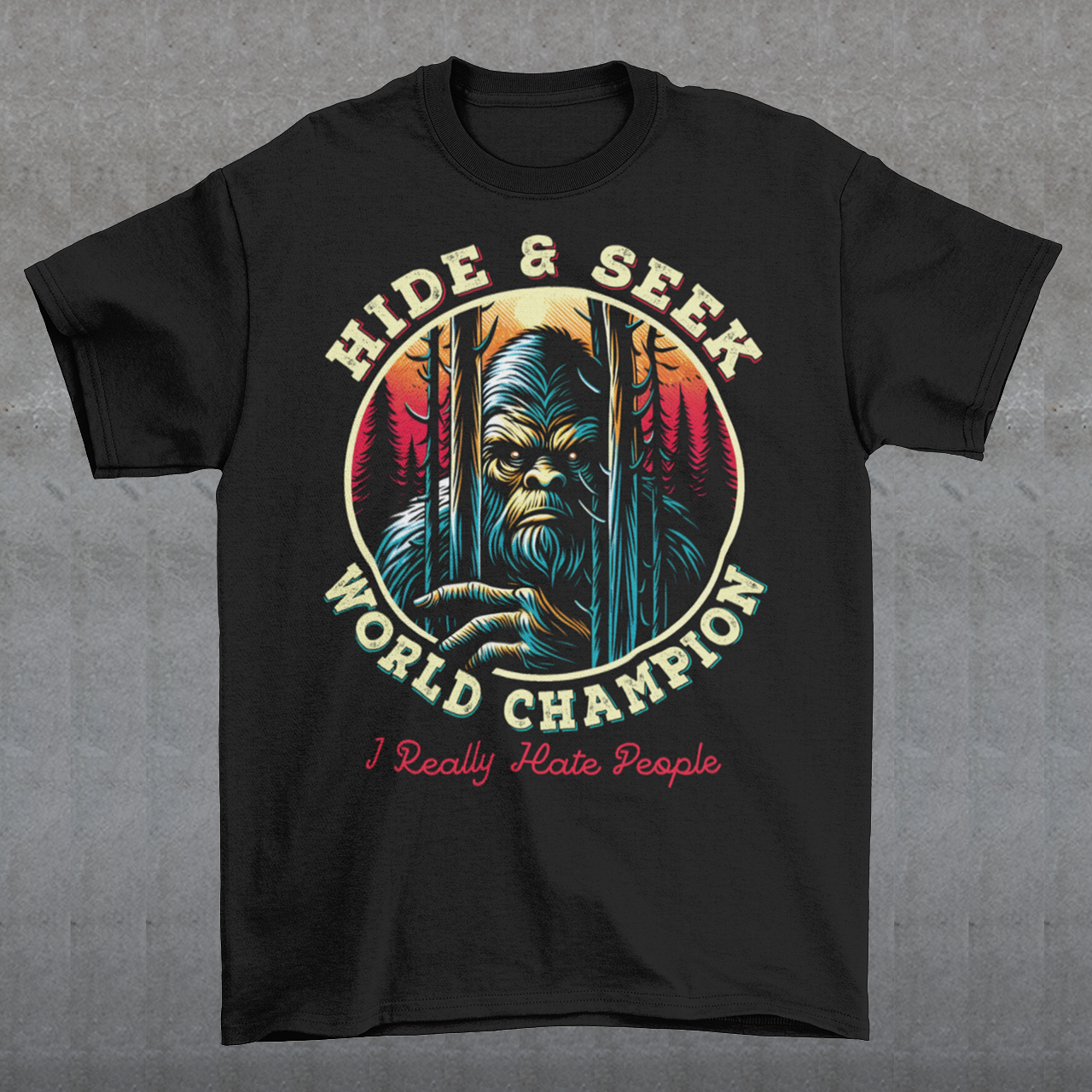 Unleash your playful side with our exclusive "Hide and Seek World Champion" t-shirt! This unique sweatshirt features an artistic rendition of Bigfoot peeking through a dense forest of towering trees. With a mischievous glint in his eyes, the legendary creature embodies the ultimate master of hide and seek. The bold, vintage-style text reads "HIDE and SEEK WORLD CHAMPION," celebrating Bigfoot's elusive charm.