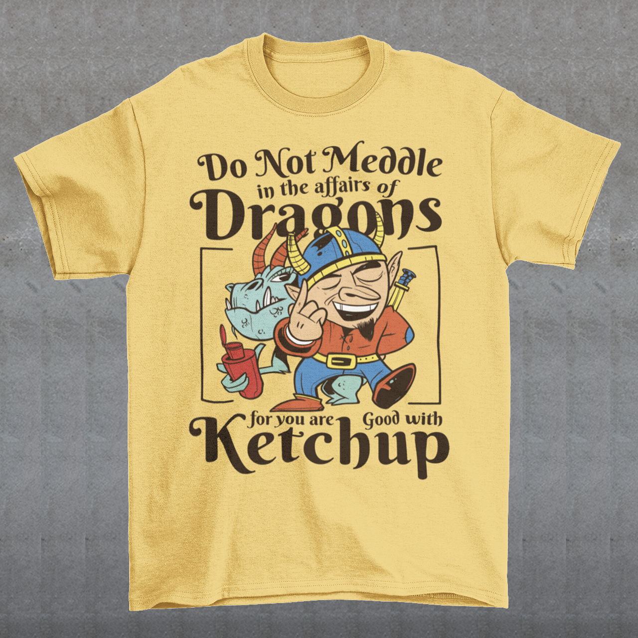 Introducing our whimsically fierce and flavorful "Dragon Connoisseur" T-shirt! This eye-catching design features a majestic dragon with a mischievous grin, proudly holding a bottle of ketchup, standing ominously behind a brave Viking. The caption, "DO NOT MEDDLE IN THE AFFAIRS OF DRAGONS FOR YOU ARE GOOD WITH KETCHUP," adds a touch of humor and a warning to all who dare to challenge the fiery and saucy taste preferences of these mythical creatures.