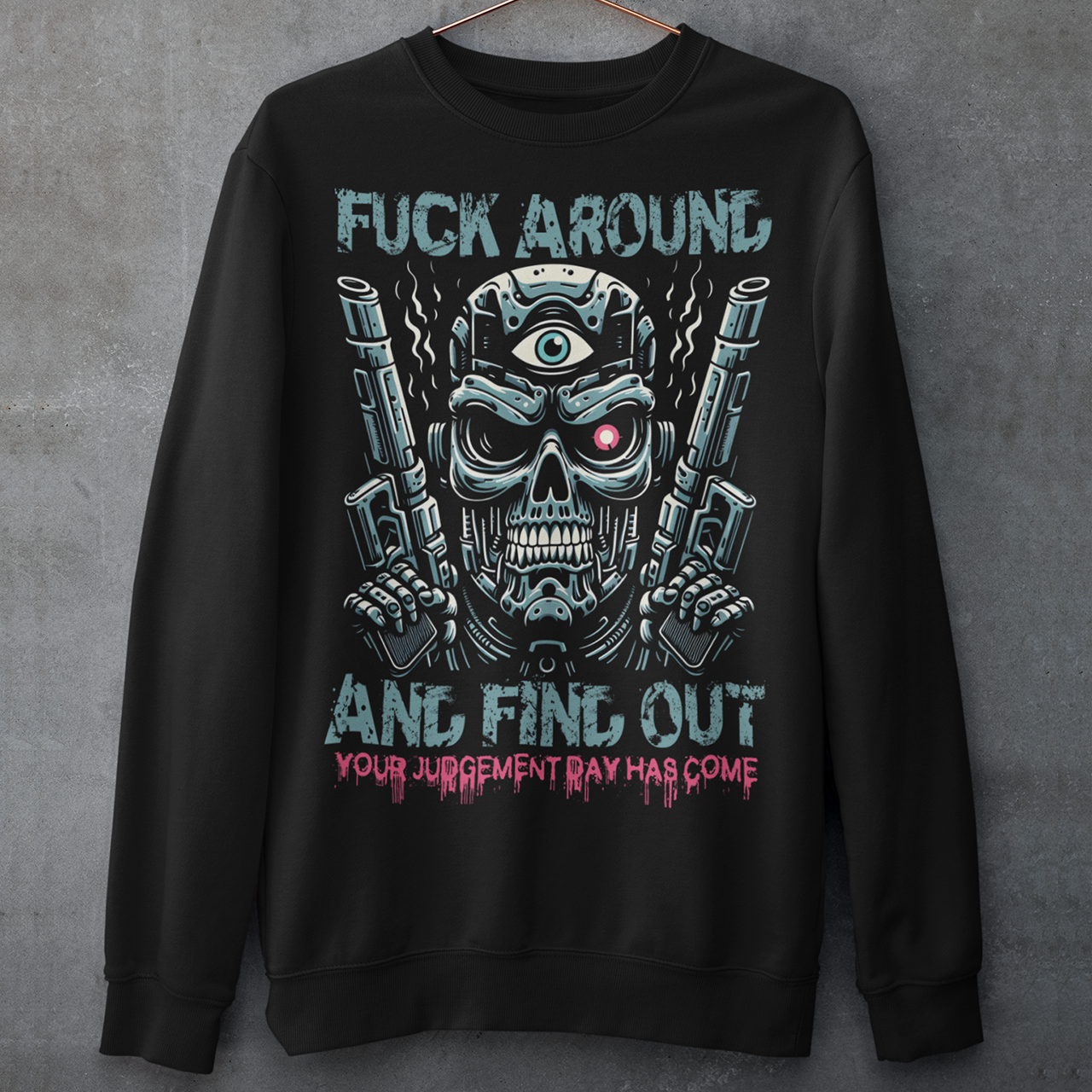Introducing our bold new Sweatshirt design featuring a fearsome cyborg terminator with a twist. This striking graphic showcases a futuristic cyborg, complete with metallic limbs and glowing red eye, but with an added edge—a third eye glowing ominously in the center of its forehead. The vivid artwork captures the raw power and intimidation of this enhanced warrior, ready to take on any challenge. The bold text "FUCK AROUND AND FIND OUT" adds a rebellious and daring statement.