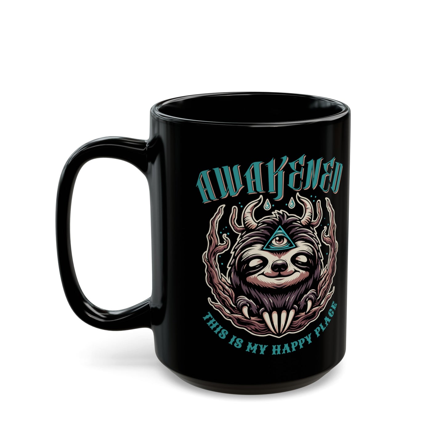 Black mug of a sloth with a third eye with text above AWAKENED and text below THIS IS MY HAPPY PLACE.