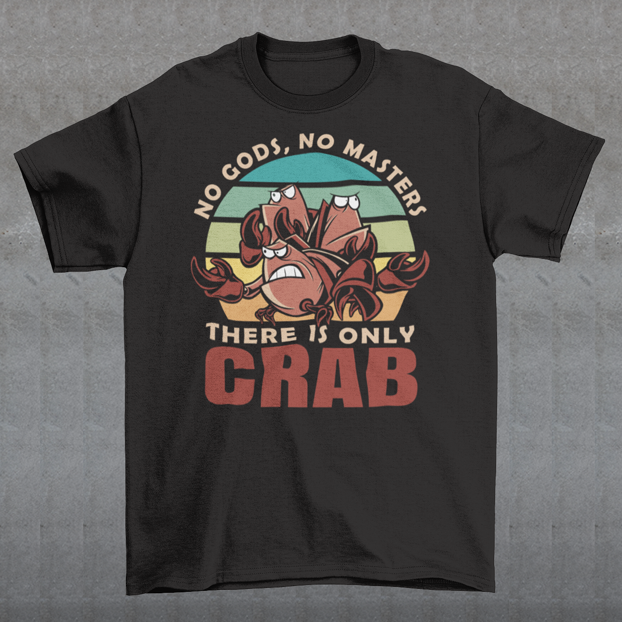 Introducing our captivating and thought-provoking "No Gods, No Masters, There is Just Crab" T-shirt! This unique design features three enigmatic crabs set against a mesmerizing retro sun background. It's more than just a shirt; it's a statement. The crabs, with their intricate details and commanding presence, symbolize self-reliance, independence, and the idea that we are the masters of our own destiny.