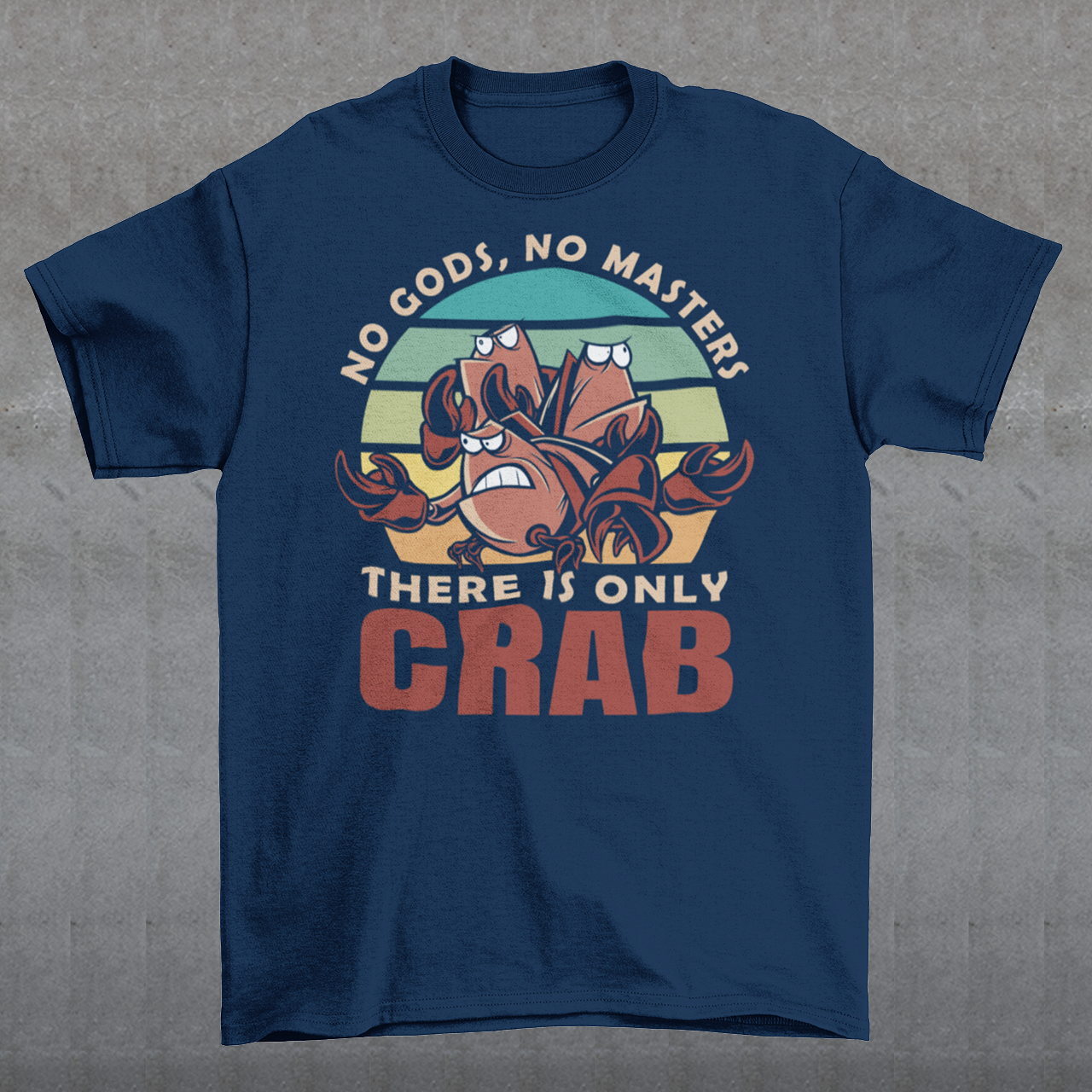 Introducing our captivating and thought-provoking "No Gods, No Masters, There is Just Crab" T-shirt! This unique design features three enigmatic crabs set against a mesmerizing retro sun background. It's more than just a shirt; it's a statement. The crabs, with their intricate details and commanding presence, symbolize self-reliance, independence, and the idea that we are the masters of our own destiny.