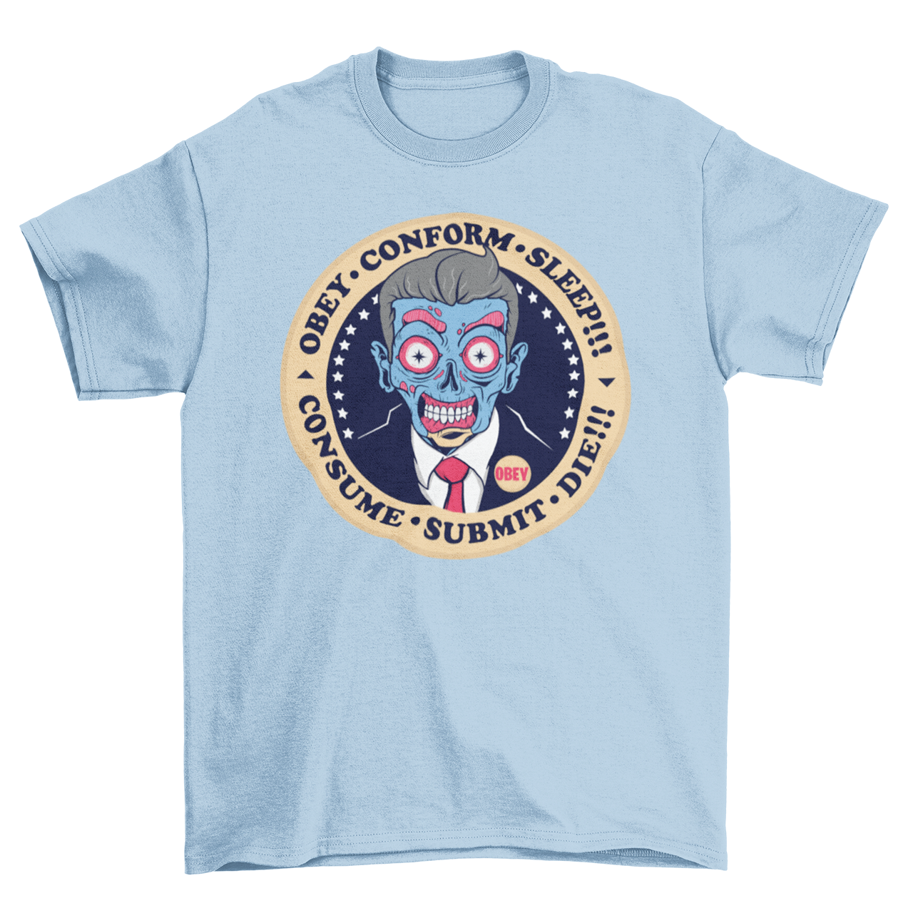 White t-shirt with alien president with text "OBEY, CONFORM, SLEEP, CONSUME, SUBMIT".