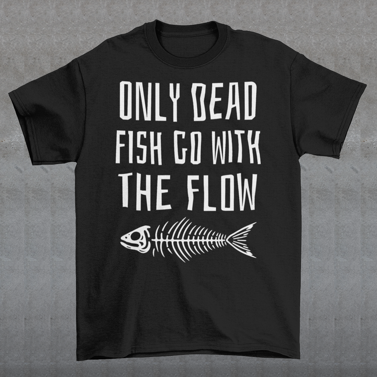 Introducing our bold and thought-provoking t-shirt that features a striking design: a fish skeleton, paired with the empowering message "ONLY DEAD FISH GO WITH THE FLOW." This tee is perfect for those who pride themselves on swimming against the tide and embracing their individuality. The fish skeleton, rendered in a minimalist yet impactful style, symbolizes the importance of standing out and making your own path.