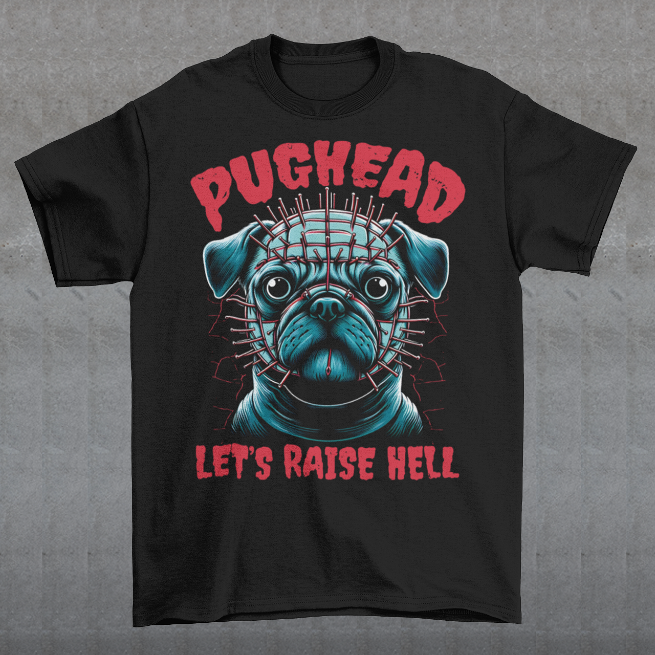 This t-shirt features a bold and playful design, perfect for pug lovers with a dark sense of humor! The central image showcases a tough-looking pug with pins in his head, a quirky nod to horror and punk aesthetics. Above the pug, the text "PUGHEAD" is written in a sharp, edgy font, while below, the phrase "LET'S RAISE HELL" completes the rebellious vibe.