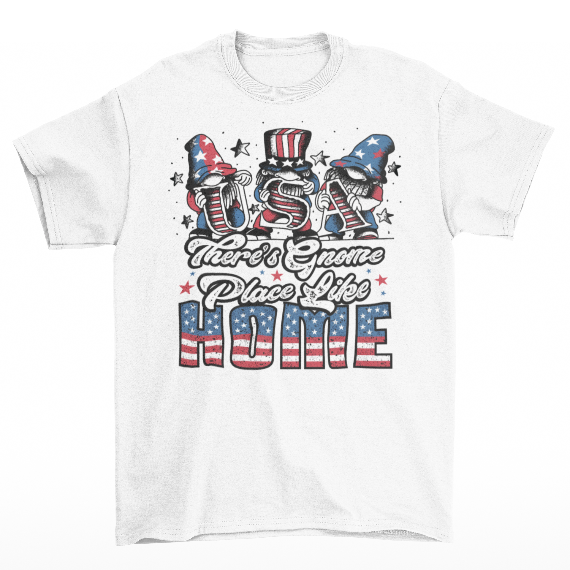 White t-shirt with 3 gnomes holding letters USA on the 4th of July with text "THERE'S GNOME PLACE LIKE HOME".