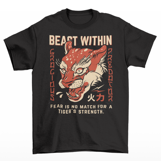 Black t-shirt featuring a tiger head with text above "BEAST WITHIN" and text below "FEAR IS NO MATCH FOR A TIGER'S STRENGTH".