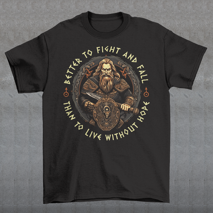 Introducing our bold and captivating Viking Warrior T-shirt! This extraordinary design features a fierce viking warrior, wielding a mighty sword in one hand and a sturdy shield in the other, ready to face any challenge that comes their way. The intricate artwork showcases the warrior's resolute determination and unwavering spirit. Surrounding the stunning illustration, the empowering words "BETTER TO FIGHT AND FALL THAN TO LIVE WITHOUT HOPE" are boldly displayed.
