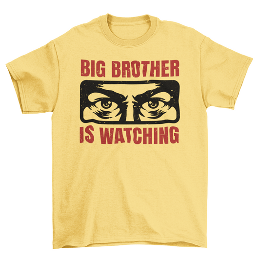 Yellow t-shirt with two eyes with text "BIG BROTHER IS WATCHING".