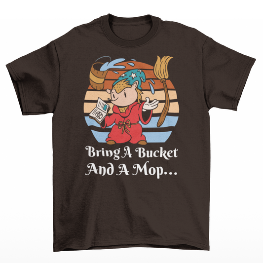 Brown t-shirt of a hedgehog wizard with a floating bucket and a mop in front of a retro sun with text underneath BRING A BUCKET AND A MOP.