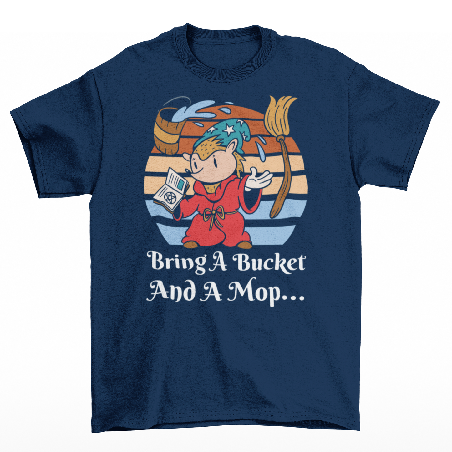 Navy t-shirt of a hedgehog wizard with a floating bucket and a mop in front of a retro sun with text underneath BRING A BUCKET AND A MOP.