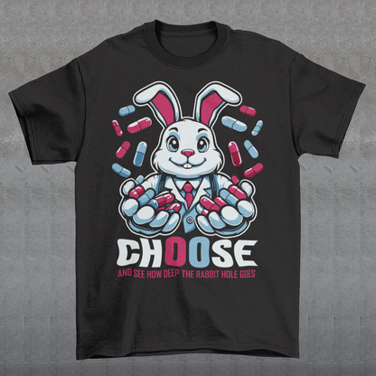 Embrace the enigmatic allure of the unknown with our captivating t-shirt design featuring a white rabbit holding contrasting blue and red pills. This imagery beckons you to ponder the choices that define your journey. Beneath the striking illustration, bold text reads: "CHOOSE AND SEE HOW DEEP THE RABBIT HOLE GOES," inviting wearers to contemplate the consequences of their decisions and embark on a quest for truth, discovery, and self-awareness.