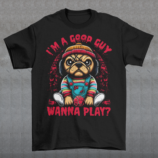 Introducing our "Chucky Pug" t-shirt, where cuteness meets a hint of horror! This unique design features an adorably sinister pug dressed as the infamous Chucky, complete with striped shirt, and overalls. The pug's mischievous expression adds a playful twist to the creepy vibe. Above the pug, bold text reads "I'M A GOOD GUY," a cheeky nod to the iconic character's deceptive charm. Below the image, the phrase "WANNA PLAY?" adds a chilling yet humorous touch.