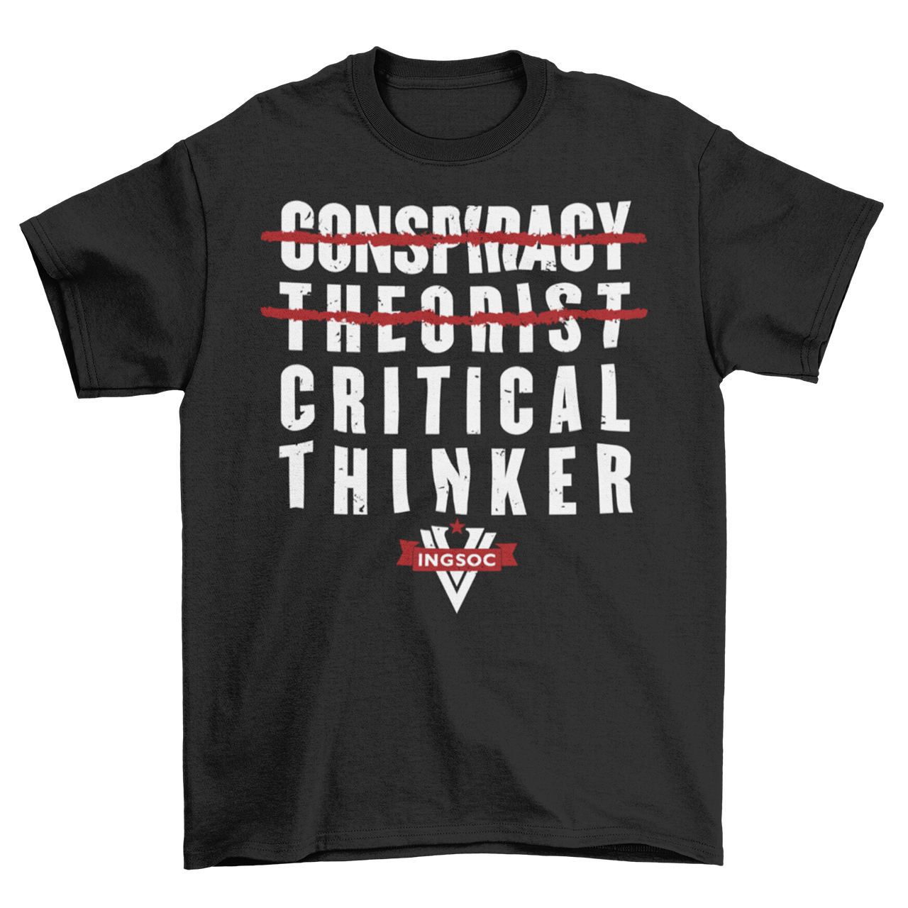 Black t-shirt with text CONSPIRACY THEORIST CRITICAL THINKER with conspiracy theorist crossed out.