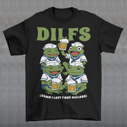 Black t-shirt featuring a humorous cartoon design of four green frogs dressed as sailors, each wearing a white navy uniform and hat with anchor symbols. The frogs are smiling and holding mugs of beer, with one raising a drink in a toast. Large green text at the top reads “DILFS,” and smaller text below says “Damn I Love Frog Sailors,” creating a playful and funny nautical-themed graphic.