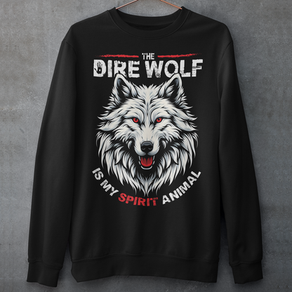 Black sweatshirt of a Dire Wolf head with text "THE DIRE WOLF IS MY SPIRIT ANIMAL".