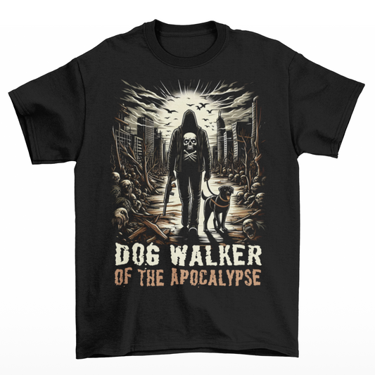 Black t-shirt of a hooded person walking a dog in the apocalypse with text below DOG WALKER OF THE APOCALYPSE.