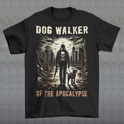 DOG WALKER OF THE APOCALYPSE T-SHIRT