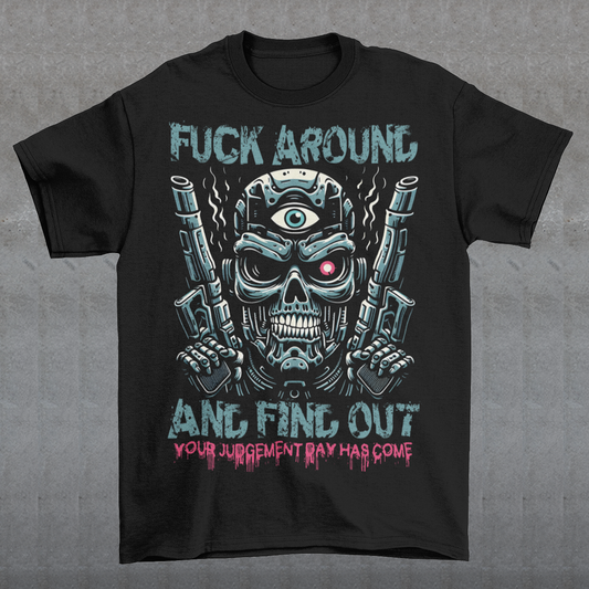 Introducing our bold new t-shirt design featuring a fearsome cyborg terminator with a twist. This striking graphic showcases a futuristic cyborg, complete with metallic limbs and glowing red eye, but with an added edge—a third eye glowing ominously in the center of its forehead. The vivid artwork captures the raw power and intimidation of this enhanced warrior, ready to take on any challenge. The bold text "FUCK AROUND AND FIND OUT" adds a rebellious and daring statement.
