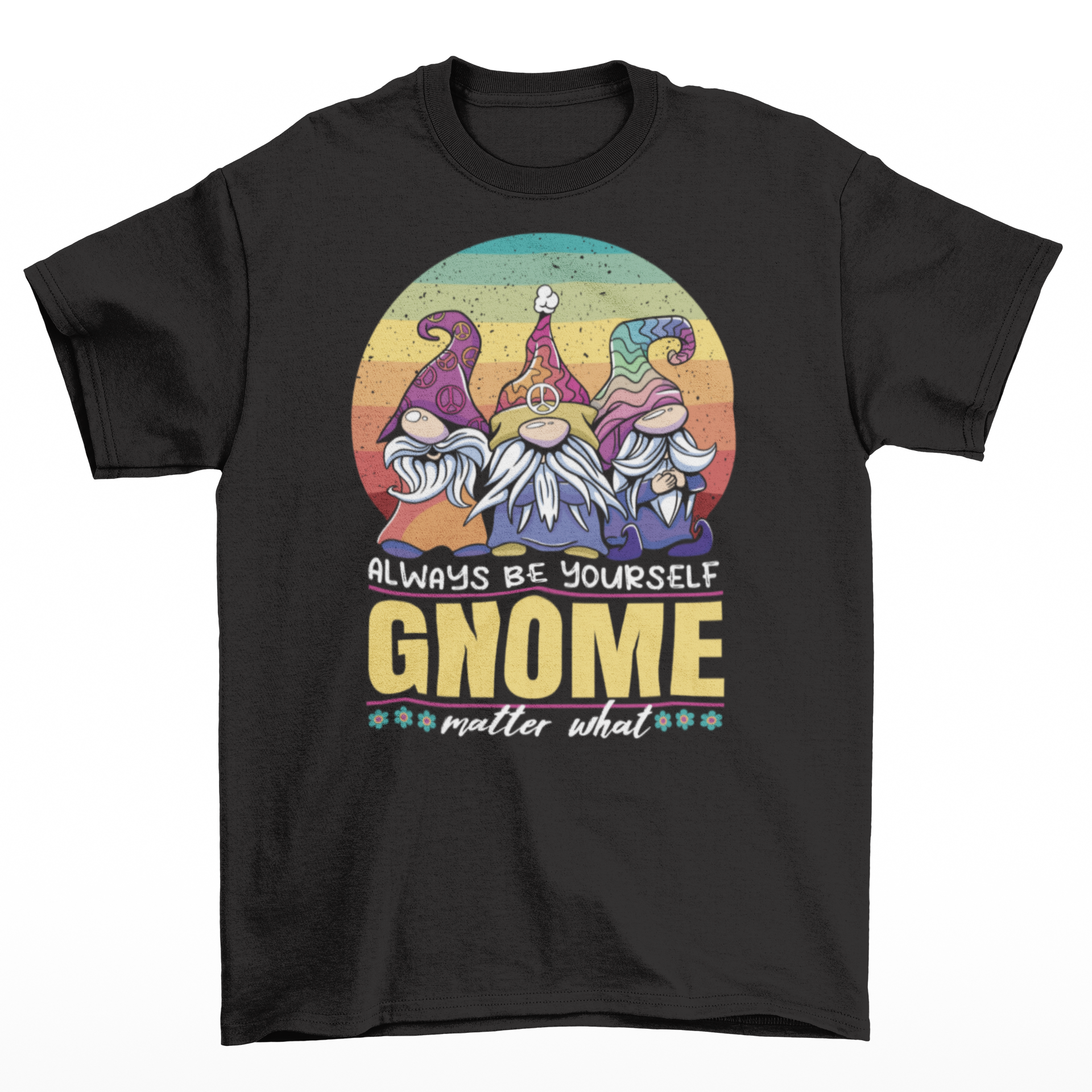 Black t-shirt of 3 hippie gnomes with a retro rainbow sun background with text underneath "ALWAYS BE YOURSELF GNOME MATTER WHAT".