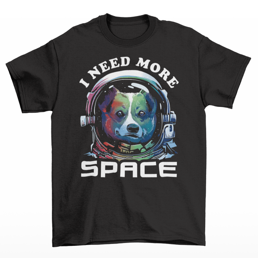 Black t-shirt of a dog in an astronaut helmet with text "I NEED MORE SPACE".