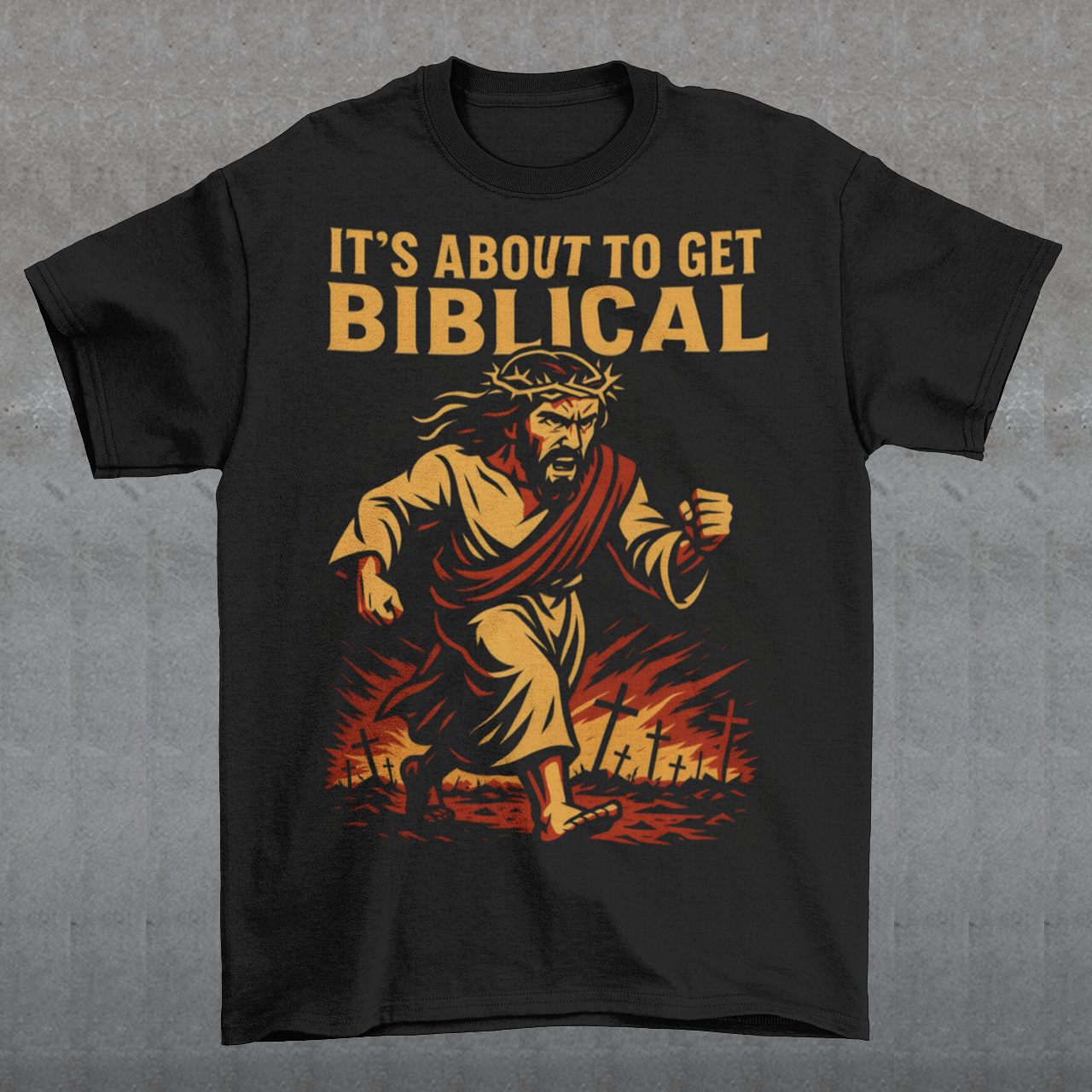 IT'S ABOUT TO GET BIBLICAL T-SHIRT