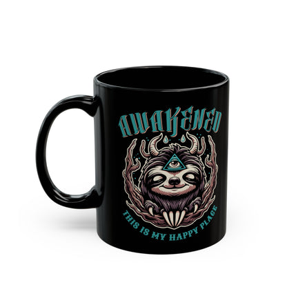 Black mug of a sloth with a third eye with text above AWAKENED and text below THIS IS MY HAPPY PLACE.