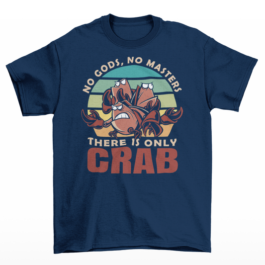 Navy t-shirt of 3 crabs with a retro sun background with text  "NO GODS, NO MASTERS THERE IS JUST CRAB".