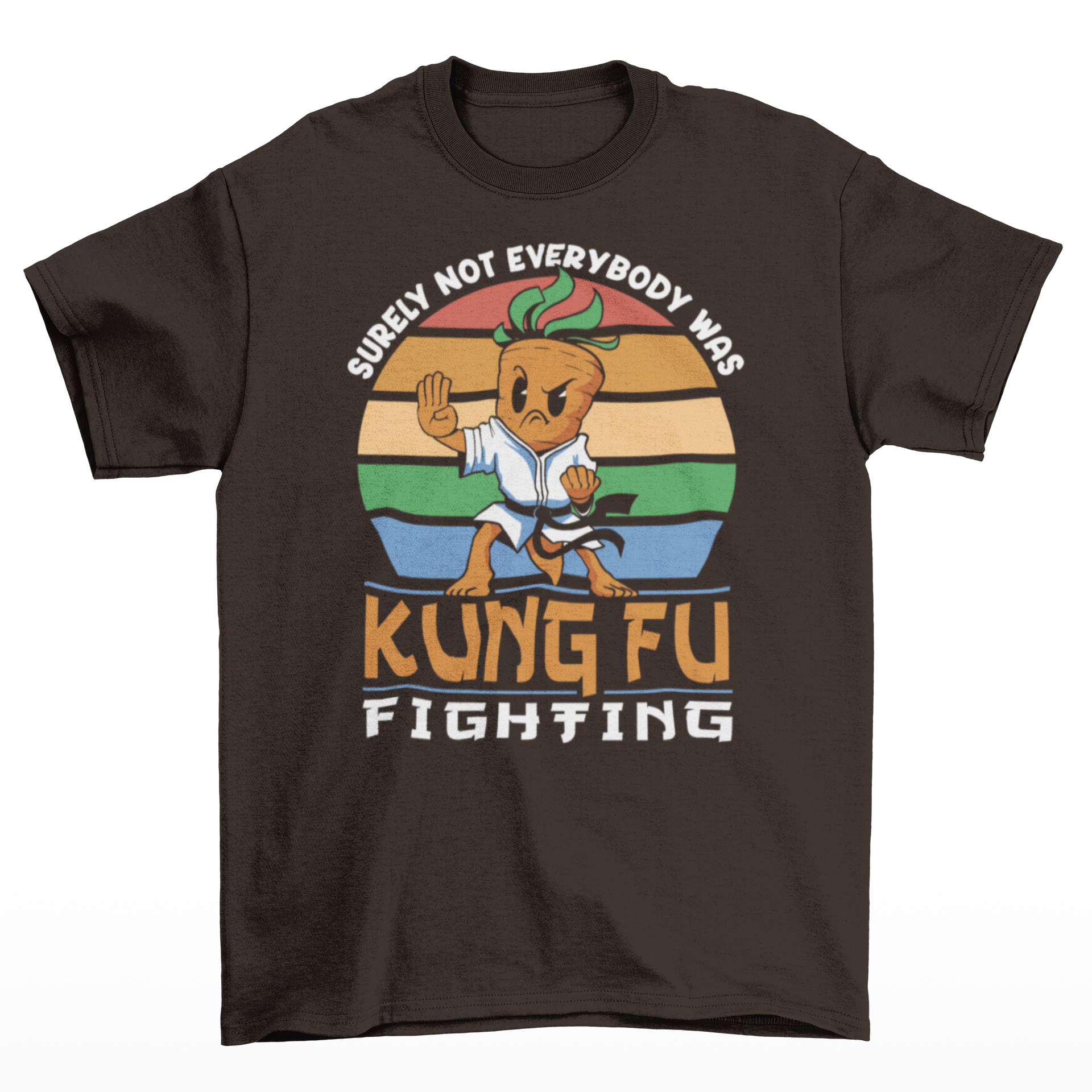 Brown t-shirt of a kung fu carrot in front of a retro sun with text around SURELY NOT EVERYBODY WAS KUNG FU FIGHTING.