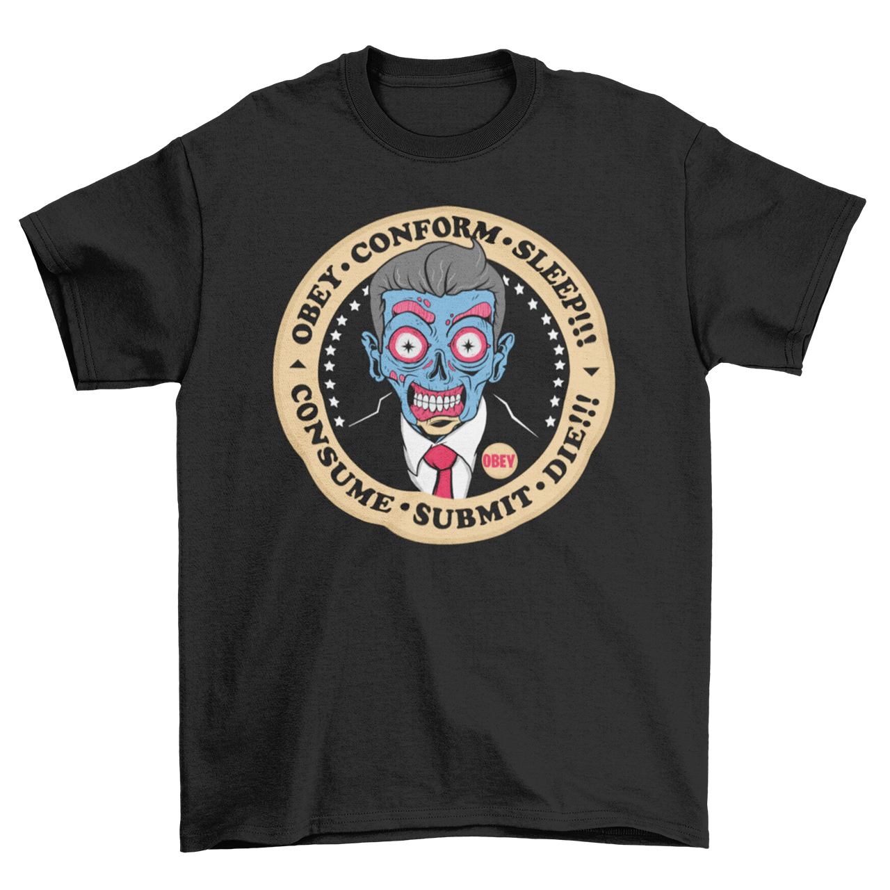 Black t-shirt with alien president with text "OBEY, CONFORM, SLEEP, CONSUME, SUBMIT".