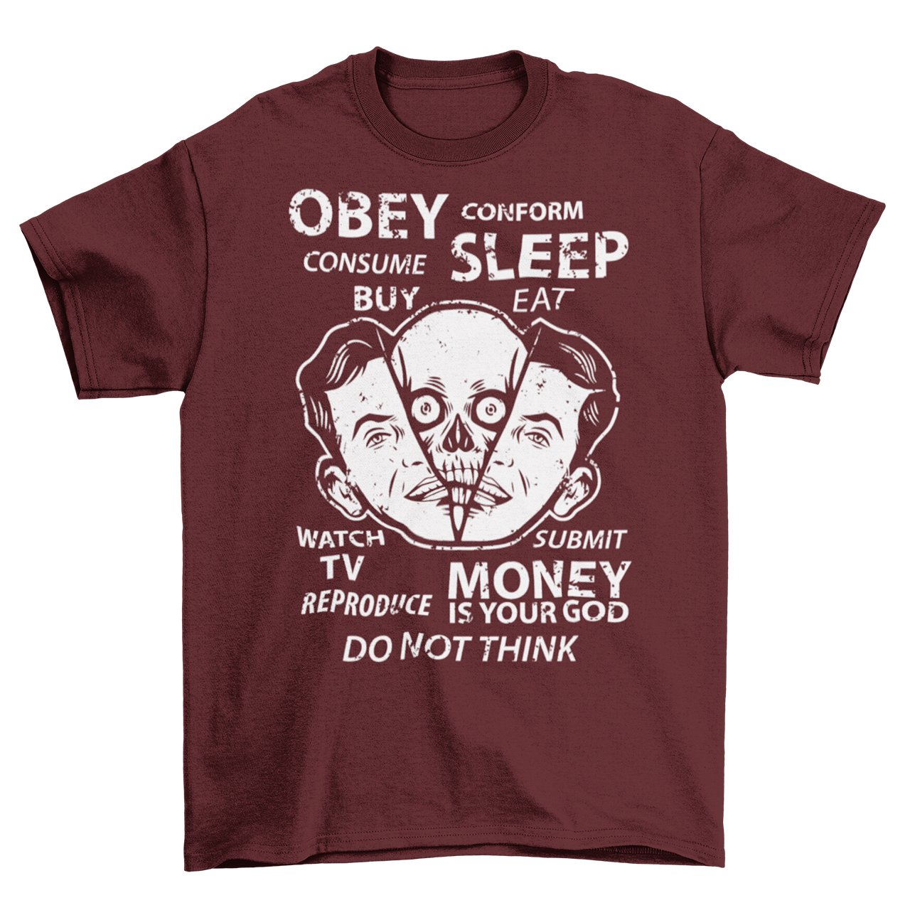 Maroon t-shirt with alien emerging from a head with text "OBEY, CONFORM, CONSUME, SLEEP, WATCH TV, MONEY IS YOUR GOD".