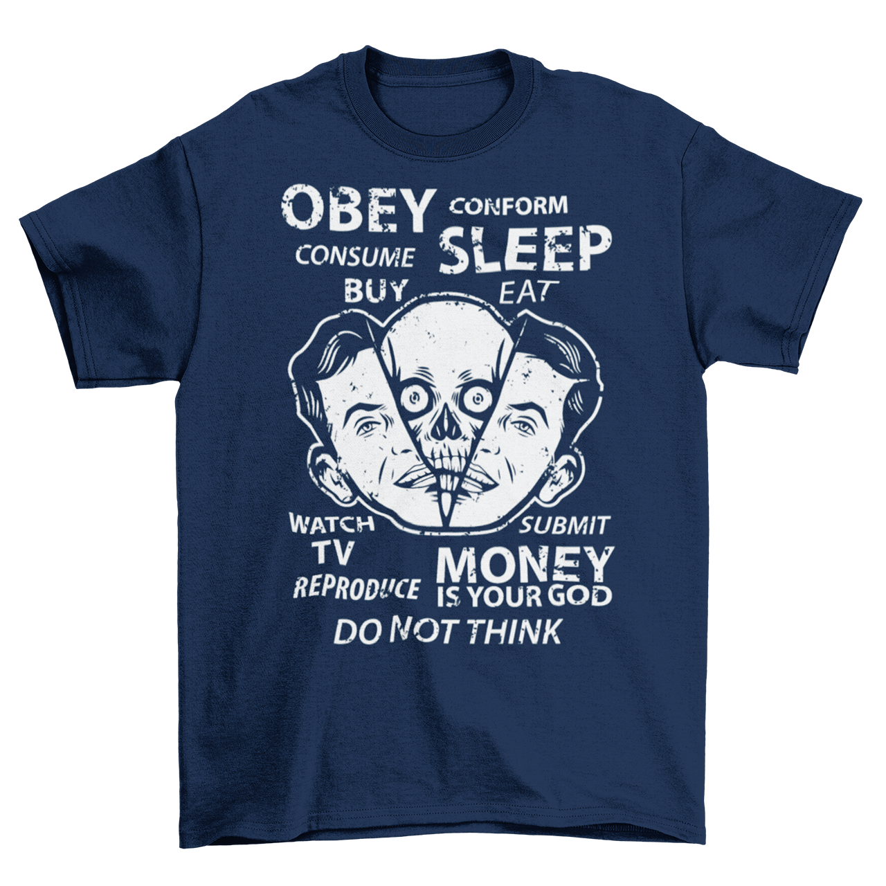 Navy t-shirt with alien emerging from a head with text "OBEY, CONFORM, CONSUME, SLEEP, WATCH TV, MONEY IS YOUR GOD".