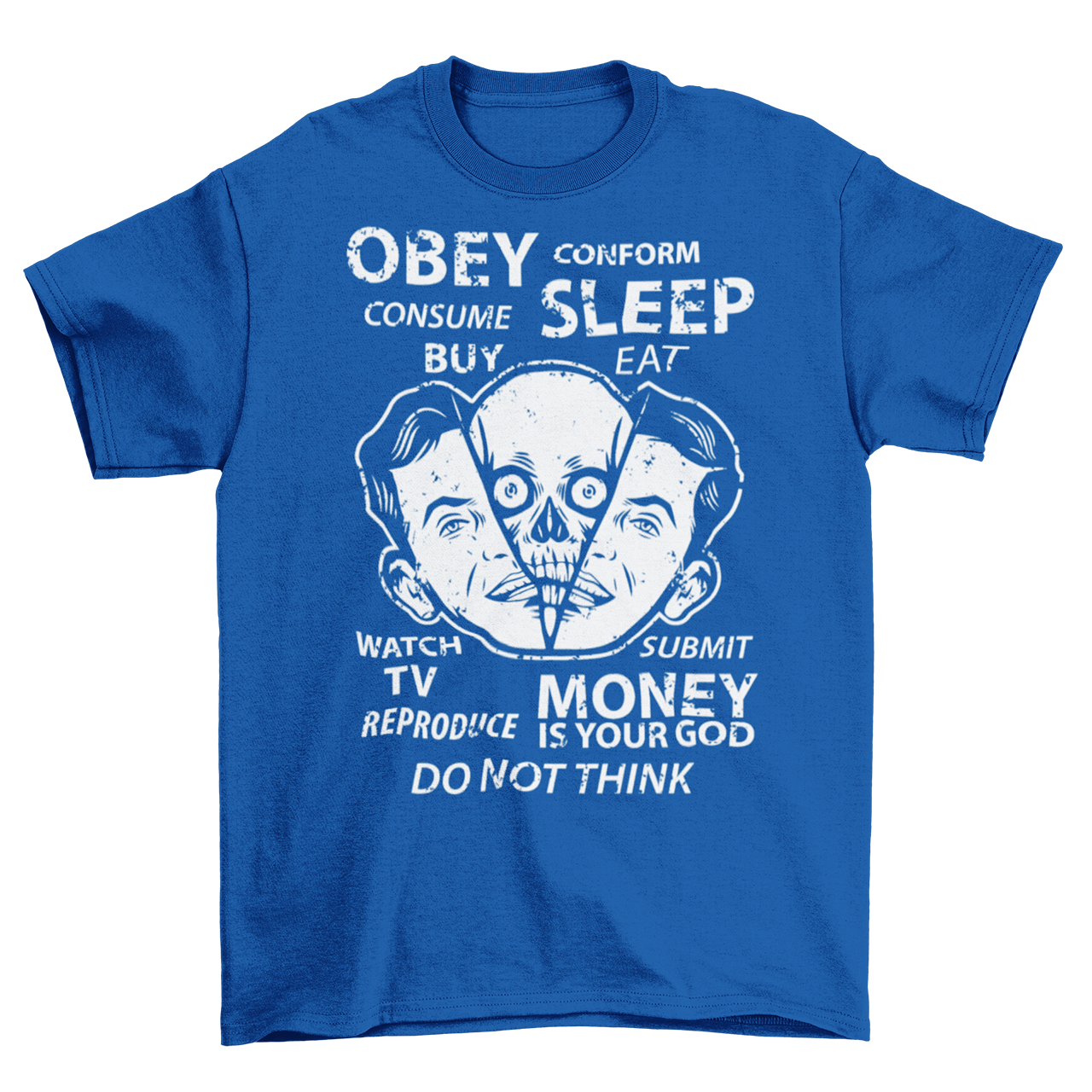 Royal blue t-shirt with alien emerging from a head with text "OBEY, CONFORM, CONSUME, SLEEP, WATCH TV, MONEY IS YOUR GOD".