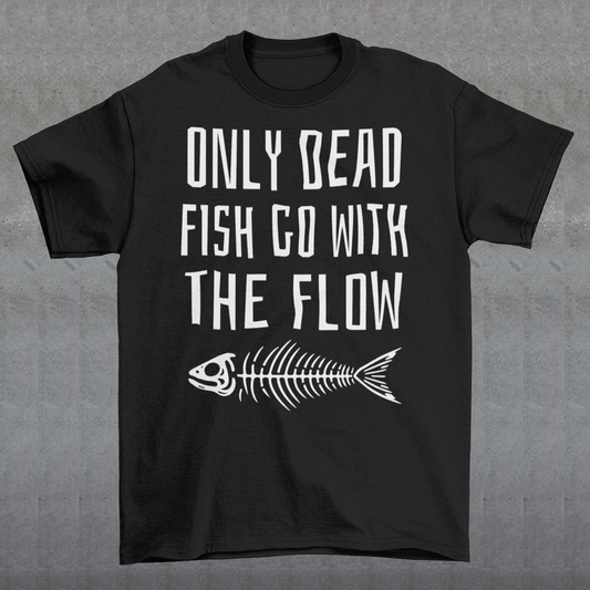 Introducing our bold and thought-provoking t-shirt that features a striking design: a fish skeleton, paired with the empowering message "ONLY DEAD FISH GO WITH THE FLOW." This tee is perfect for those who pride themselves on swimming against the tide and embracing their individuality. The fish skeleton, rendered in a minimalist yet impactful style, symbolizes the importance of standing out and making your own path.