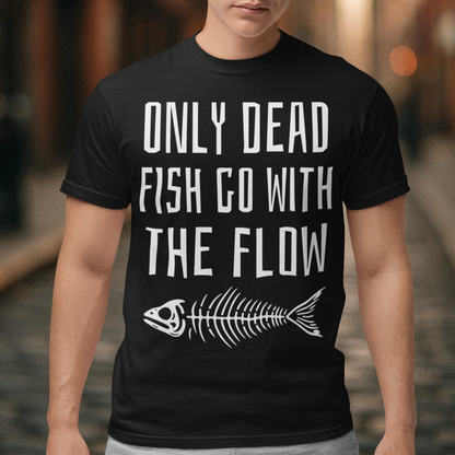 Introducing our bold and thought-provoking t-shirt that features a striking design: a fish skeleton, paired with the empowering message "ONLY DEAD FISH GO WITH THE FLOW." This tee is perfect for those who pride themselves on swimming against the tide and embracing their individuality. The fish skeleton, rendered in a minimalist yet impactful style, symbolizes the importance of standing out and making your own path.