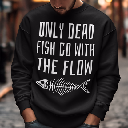 Introducing our bold and thought-provoking sweatshirt that features a striking design: a fish skeleton, paired with the empowering message "ONLY DEAD FISH GO WITH THE FLOW." This sweatshirt is perfect for those who pride themselves on swimming against the tide and embracing their individuality. The fish skeleton, rendered in a minimalist yet impactful style, symbolizes the importance of standing out and making your own path.