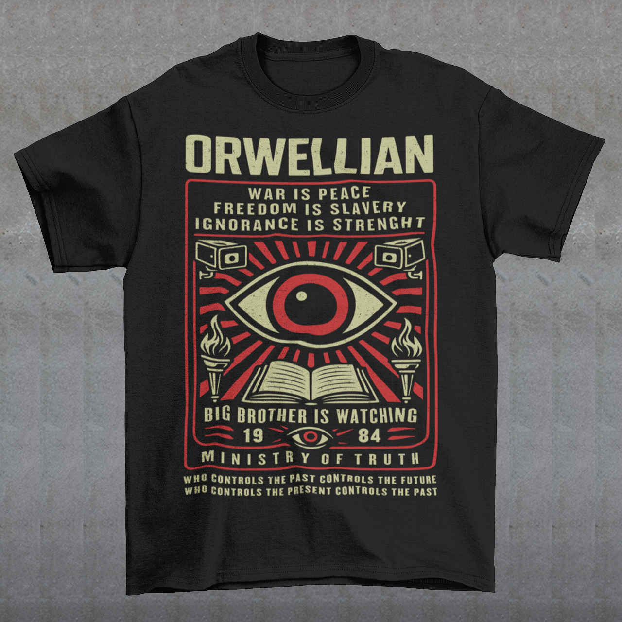 This black shirt channels the unsettling spirit of George Orwell’s 1984 with bold, high-contrast artwork and iconic slogans that refuse to whisper. The all-seeing eye dominates the design, flanked by surveillance cameras, burning torches, and an open book, a visual chorus of control, truth, and resistance. Phrases like “War Is Peace,” “Freedom Is Slavery,” and “Ignorance Is Strength” sit beneath the unmistakable warning: Big Brother Is Watching.