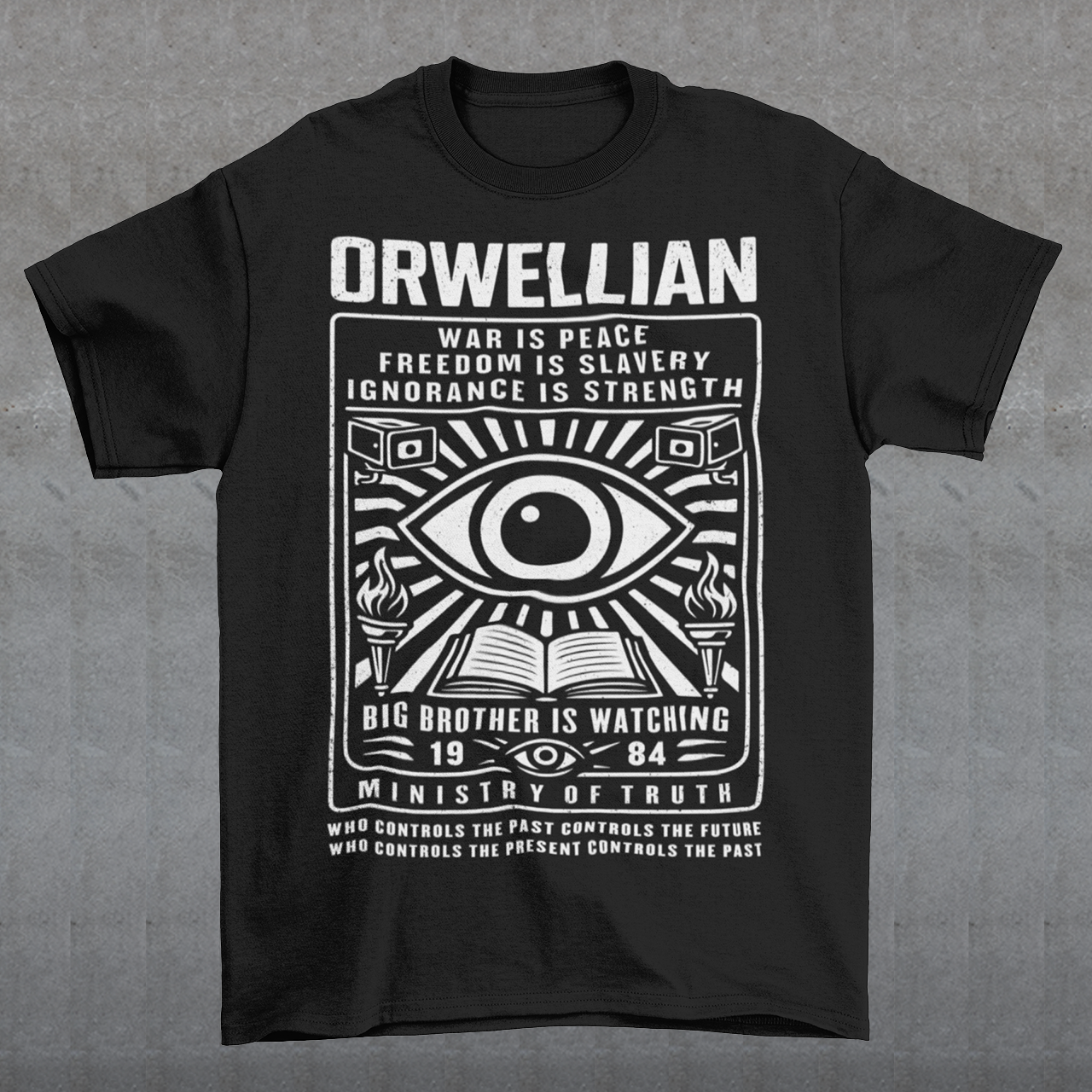 This black shirt channels the unsettling spirit of George Orwell’s 1984 with bold, high-contrast artwork and iconic slogans that refuse to whisper. The all-seeing eye dominates the design, flanked by surveillance cameras, burning torches, and an open book, a visual chorus of control, truth, and resistance. Phrases like “War Is Peace,” “Freedom Is Slavery,” and “Ignorance Is Strength” sit beneath the unmistakable warning: Big Brother Is Watching.