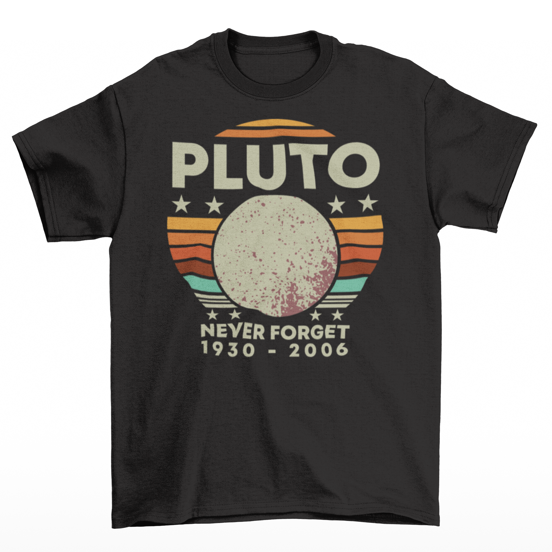 Black t-shirt of Pluto in front of a retro sun with text above PLUTO and text underneath NEVER FORGET 1930 - 2006.