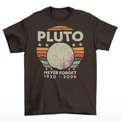 Brown t-shirt of Pluto in front of a retro sun with text above PLUTO and text underneath NEVER FORGET 1930 - 2006.