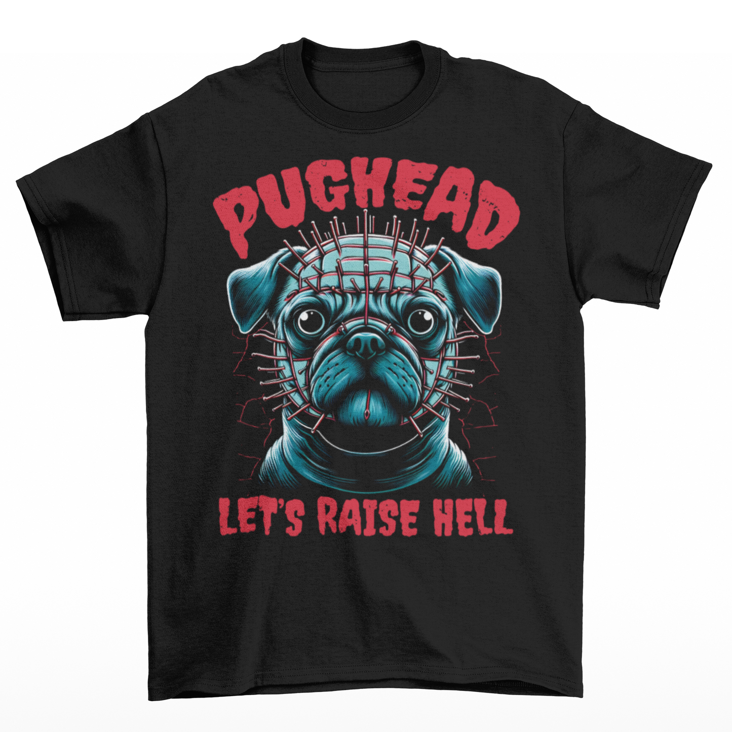 Black t-shirt of a pug with pins in his head and text "PUGHEAD LET'S RAISE HELL."