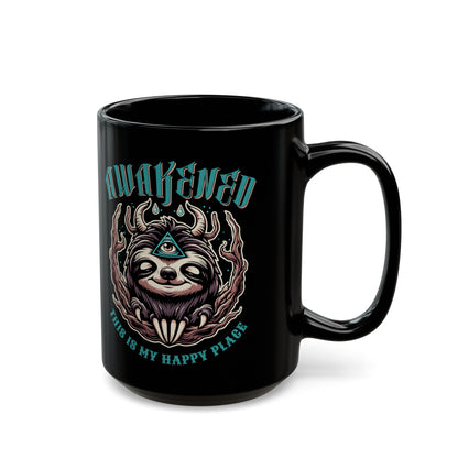 Black mug of a sloth with a third eye with text above AWAKENED and text below THIS IS MY HAPPY PLACE.