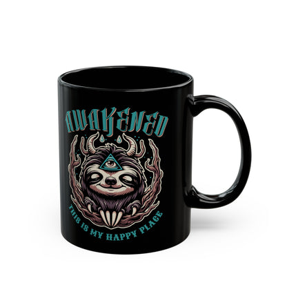 Black mug of a sloth with a third eye with text above AWAKENED and text below THIS IS MY HAPPY PLACE.