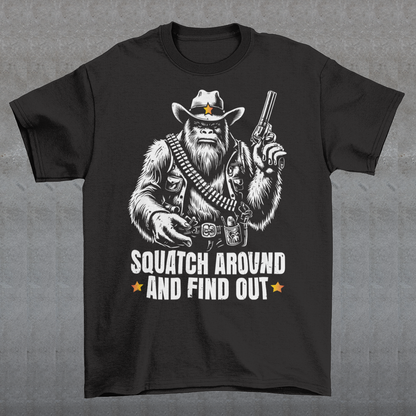 Introducing the "Squatch Around And Find Out" t-shirt, where the legend of the wild west meets the mystery of the elusive Sasquatch! Picture this: a rugged, majestic Sasquatch, decked out in full cowboy gear, complete with a sheriff's badge and a trusty firearm at the ready. With a steely gaze and an air of authority, this Squatch means business. Beneath this formidable figure, the bold text reads: "SQUATCH AROUND AND FIND OUT."