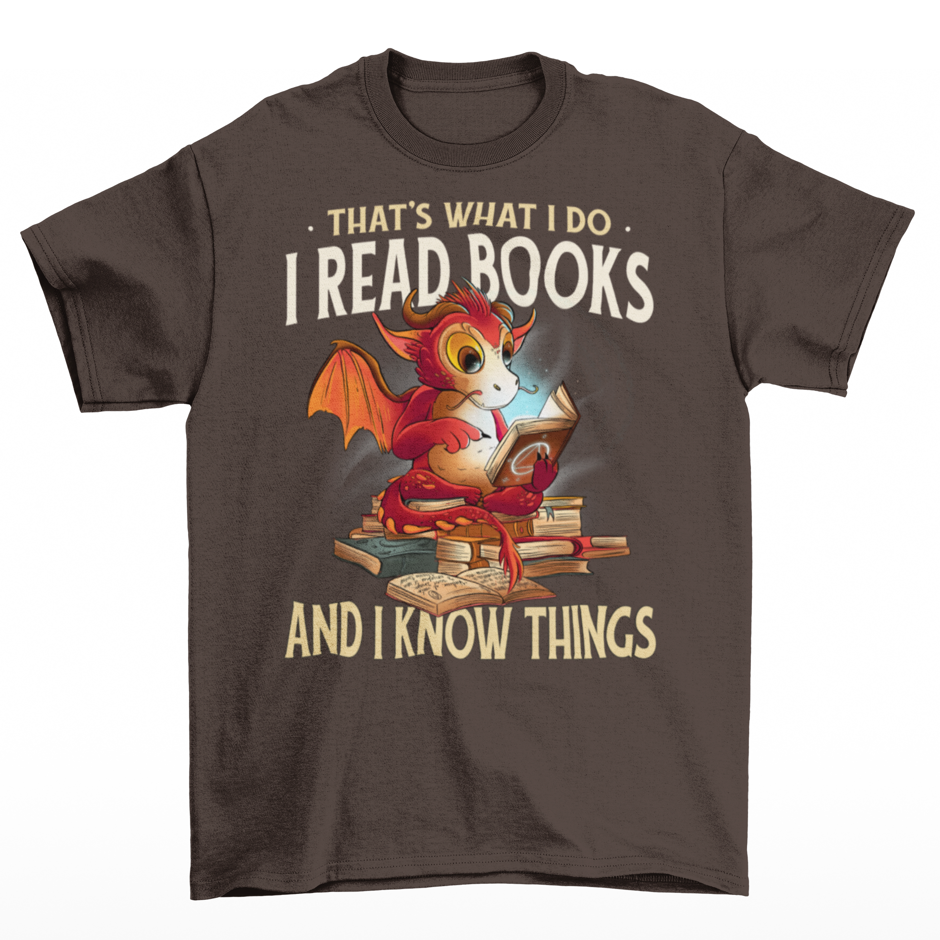 Brown t-shirt of a dragon reading books with text "THAT'S WHAT I DO I READ AND KNOW THINGS".