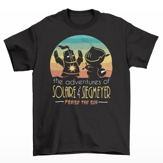 Black t-shirt of Solaire and Siegmeyer with a retro sun background with text  "THE ADVENTURES OF SOLAIRE AND SIEGMEYER PRAISE THE SUN".