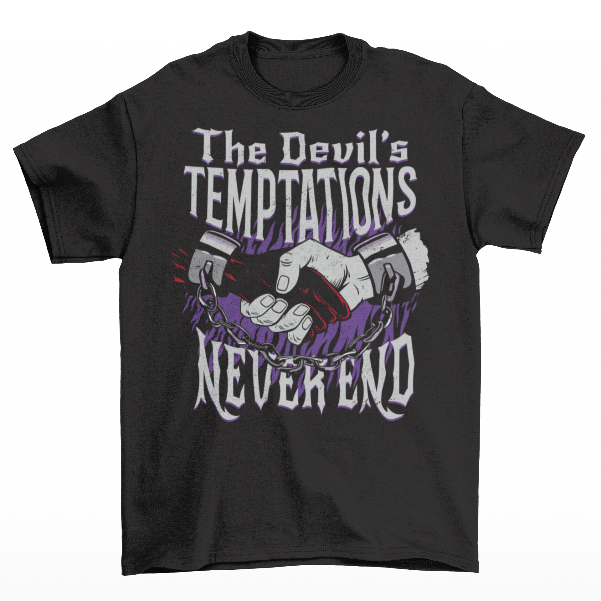 Black t-shirt with a hand shaking the devils hand in chains with text "THE DEVILS TEMPTATIONS NEVER END".