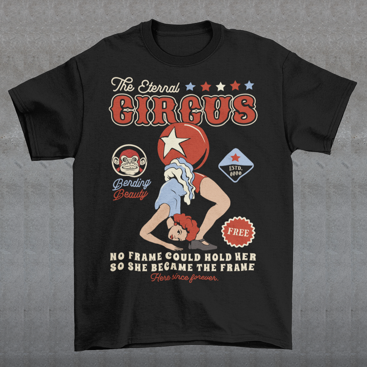 Step into the surreal with our "Contortionist – The Eternal Circus" t-shirt. Featuring a hauntingly elegant contortionist twisted into an impossible pose, this design captures the mystique and wonder of a timeless spectacle. Above the figure, bold vintage lettering proclaims THE ETERNAL CIRCUS — a nod to a show that never ends, where beauty bends and reality blurs.