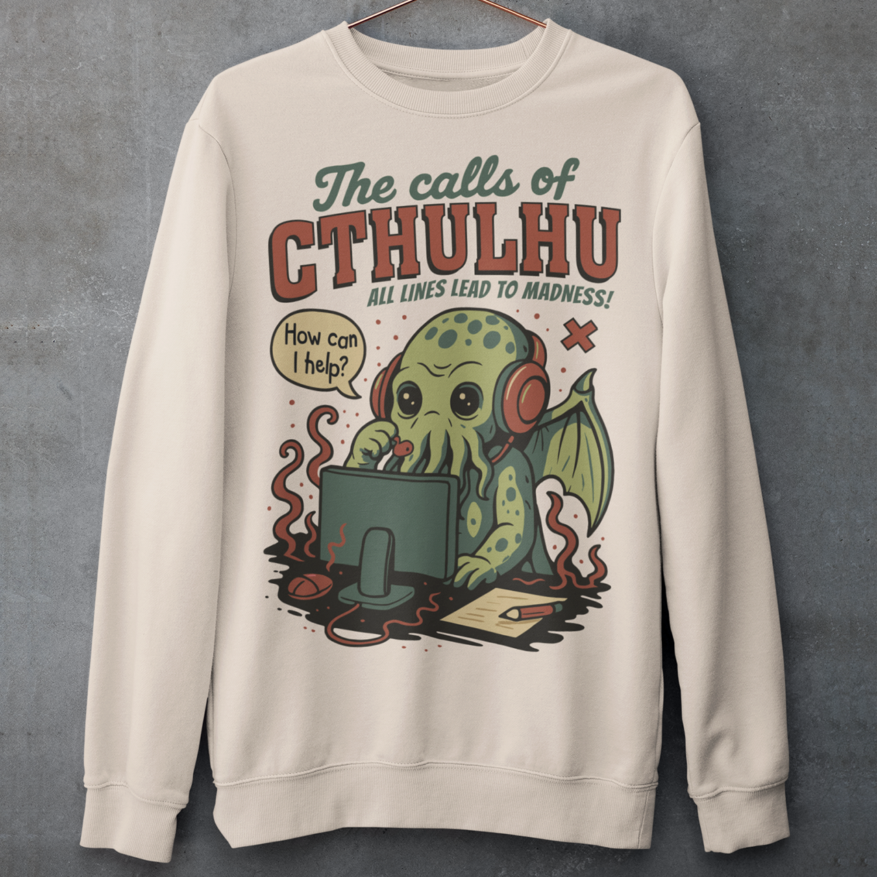 Answer the call of cosmic chaos with this irresistibly cute Cthulhu sweatshirt, where eldritch horror meets everyday office despair. Featuring everyone’s favorite ancient entity manning a help desk, headset on and sanity slipping, this design jokes that all lines eventually lead to madness. Soft, comfy, and packed with dark humor, it’s perfect for Lovecraft fans, RPG players, horror geeks, and anyone who’s ever worked customer support and stared into the abyss.