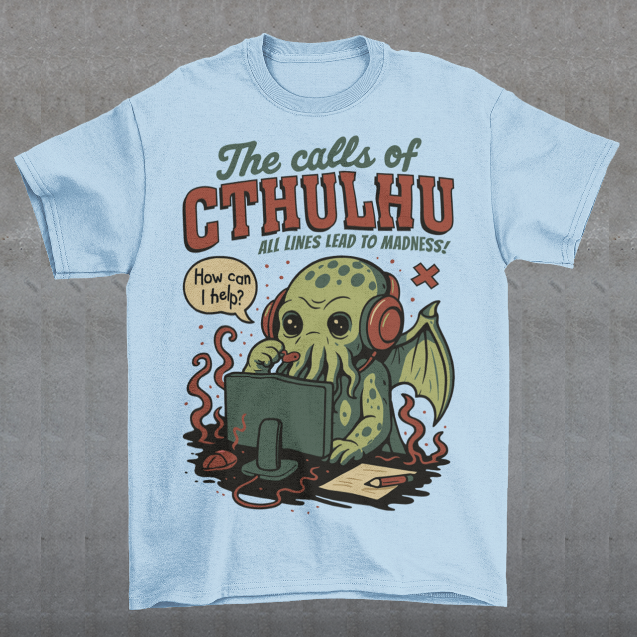 Answer the call of cosmic chaos with this irresistibly cute Cthulhu t-shirt, where eldritch horror meets everyday office despair. Featuring everyone’s favorite ancient entity manning a help desk, headset on and sanity slipping, this design jokes that all lines eventually lead to madness. Soft, comfy, and packed with dark humor, it’s perfect for Lovecraft fans, RPG players, horror geeks, and anyone who’s ever worked customer support and stared into the abyss.